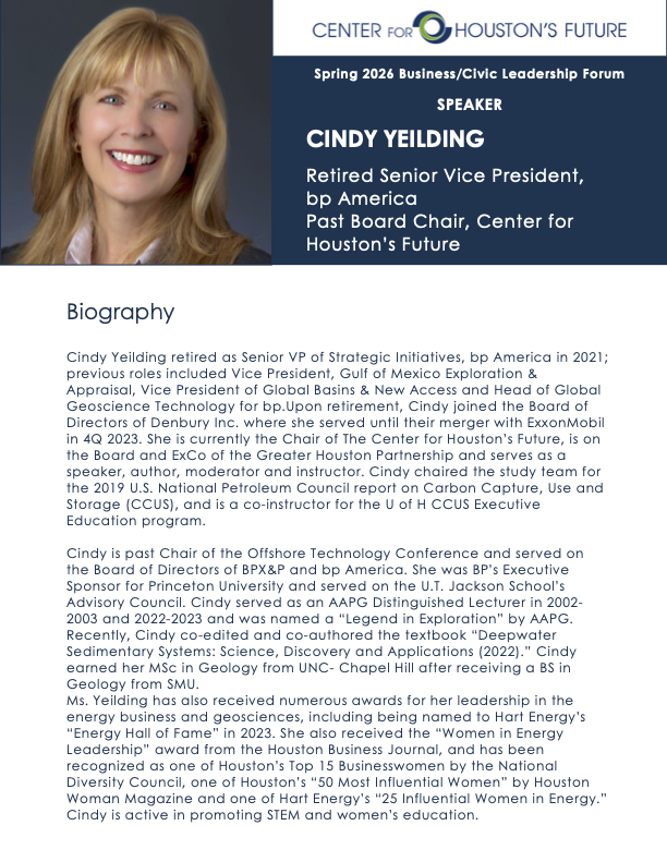 CINDY YEILDING Retired Senior Vice President, bp America Past Board Chair, Center for Houston's Future